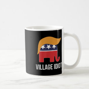 Taza De Café Idiota del pueblo - Trump -