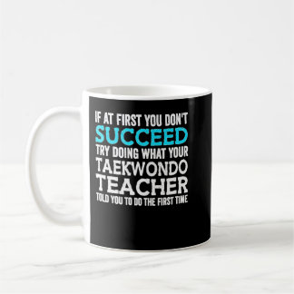 Taza De Café If At First You Don't Succeed Try Doing What Your