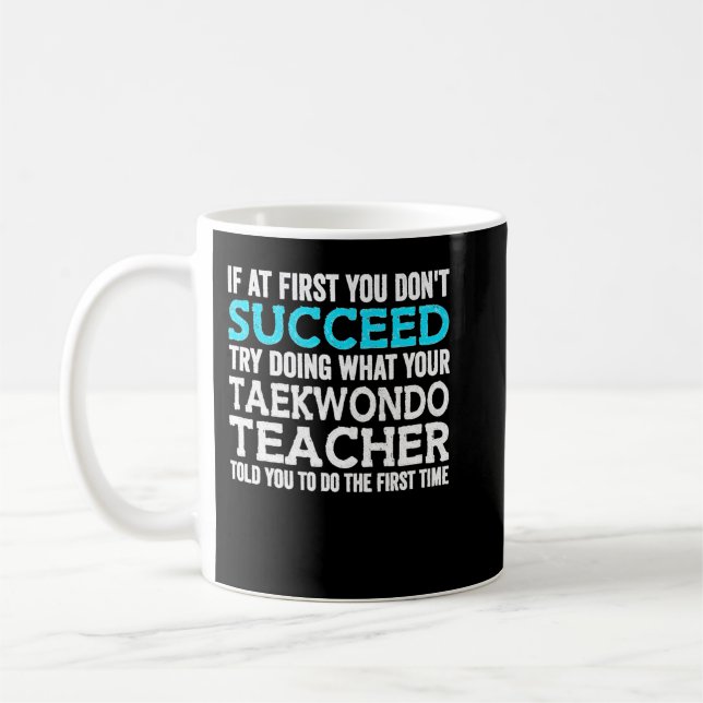 Taza De Café If At First You Don't Succeed Try Doing What Your  (Izquierda)