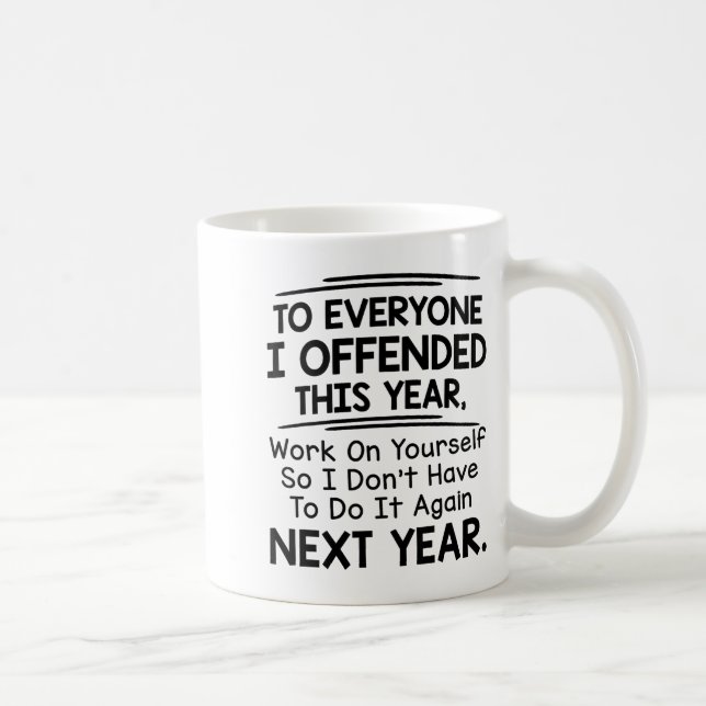 Taza De Café If I Offended You Work On Yourself Funny New Year  (Derecha)