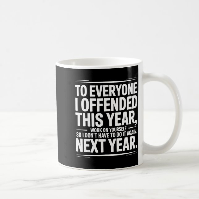 Taza De Café If I Offended You Work On Yourself Funny New Year  (Derecha)