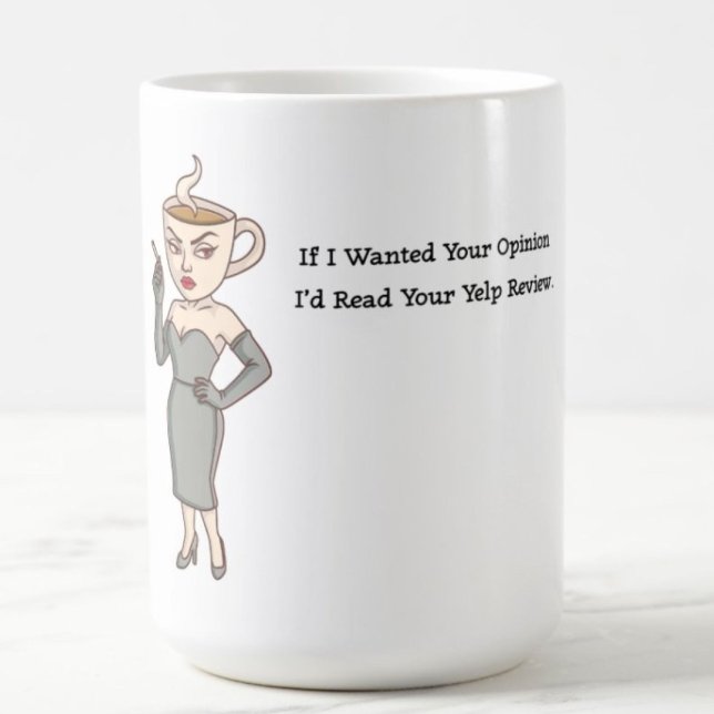 Taza De Café If I Wanted Your Opinion (Subido por el creador)