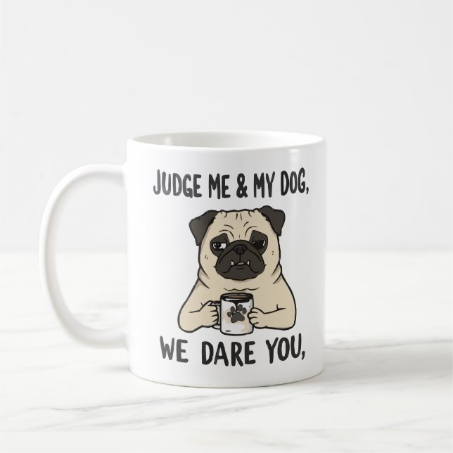 Taza De Café If My Dog Hates You, I Do Too – Funny Dog & Coffee (Izquierda)