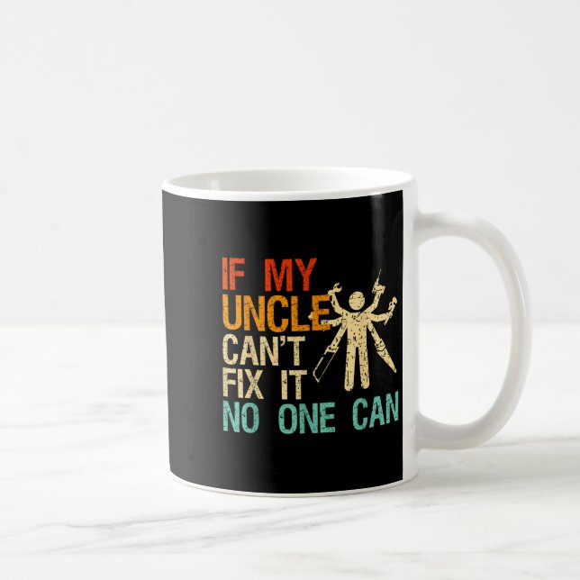Taza De Café If My Uncle Can't Fix It Can  (Derecha)