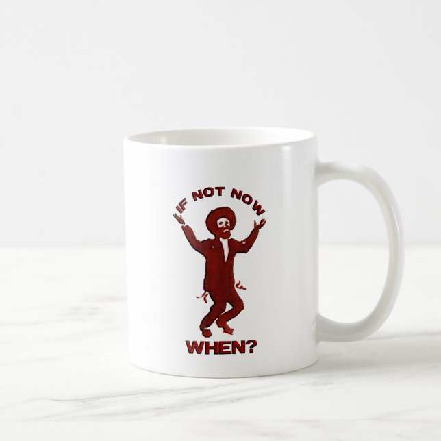 Taza De Café If Not now when (Derecha)