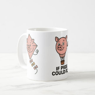 Taza De Café If pigs could fly - funny coffee mug