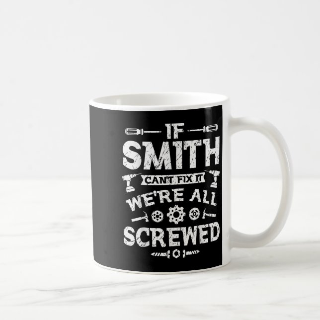 Taza De Café If Smith Can't Fix It We're All Screwed Funny Fath (Derecha)
