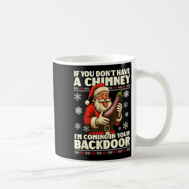 Taza De Café If You Don't Have A Chimney I'm Coming In Your Bac (Derecha)
