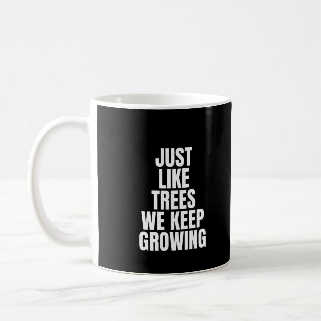 Taza De Café Igual Que Los Árboles Que Seguimos Creciendo (Izquierda)