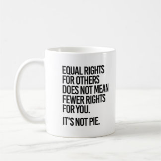 Taza De Café Igualdad de derechos no significa menos derechos p