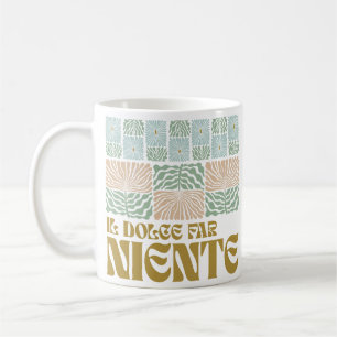 Taza De Café Il Dolce Far Niente Coffee Mug