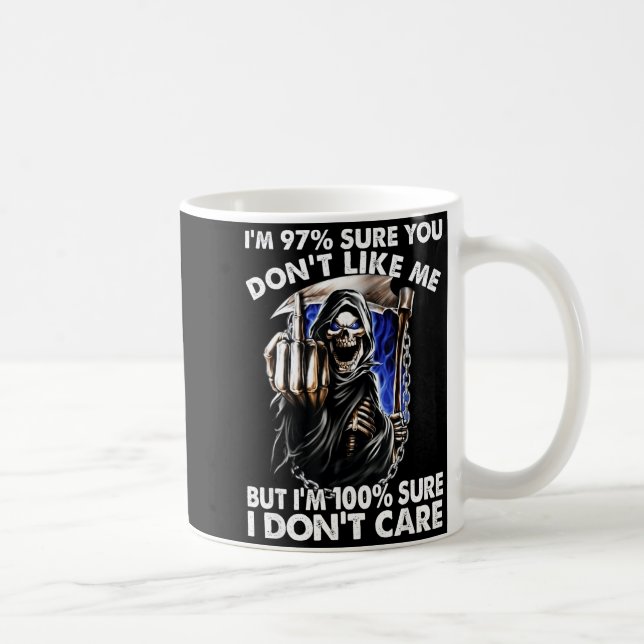Taza De Café Im 97% Sure You Dont Like Me  (Derecha)