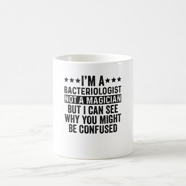 Taza De Café I'm A Bacteriologist Not A Magician Funny (Centro)