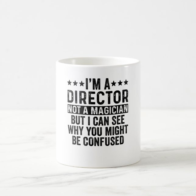 Taza De Café I'm A Director Not A Magician Funny (Centro)