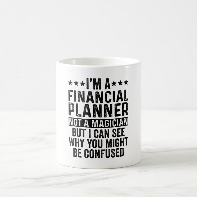 Taza De Café I'm A Financial Planner Not A Magician Funny (Centro)