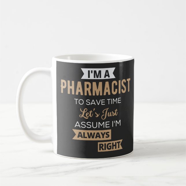 Taza De Café I'm A Pharmacist To Save Time Let's Just Assume (Izquierda)