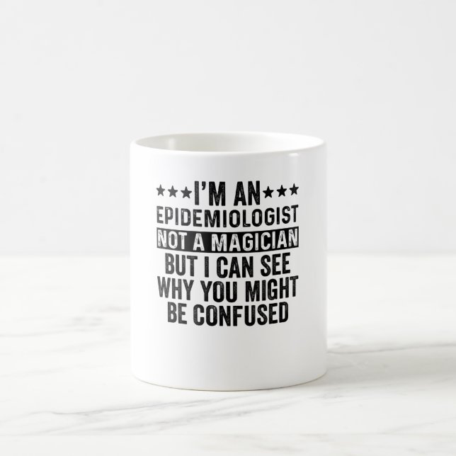 Taza De Café I'm An Epidemiologist Not A Magician Funny (Centro)