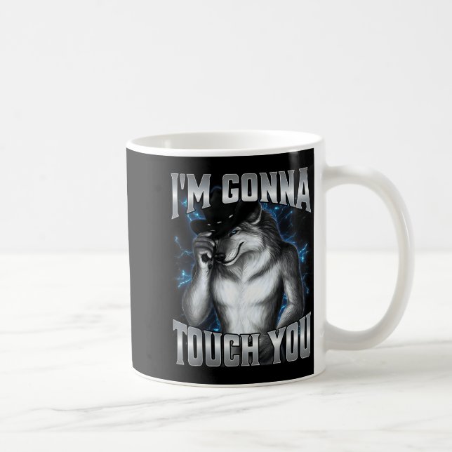 Taza De Café I'm Gonna Touch You  (Derecha)