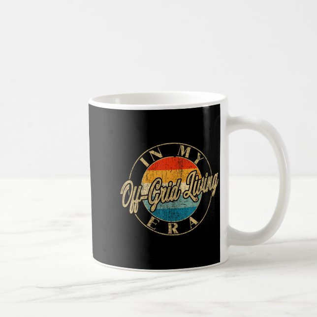 Taza De Café I'm In My Off Grid Living Era Retro Funny New Begi (Derecha)