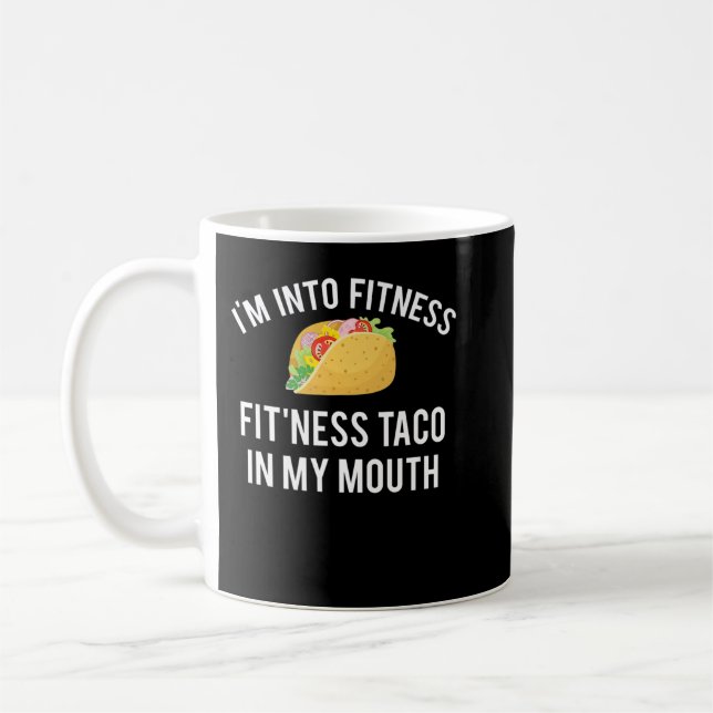 Taza De Café I'm into fitness fit'ness taco in my mouth (Izquierda)