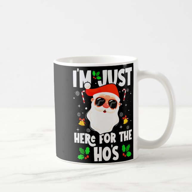 Taza De Café I'm Just Here For The Ho's Funny Santa Christmas X (Derecha)