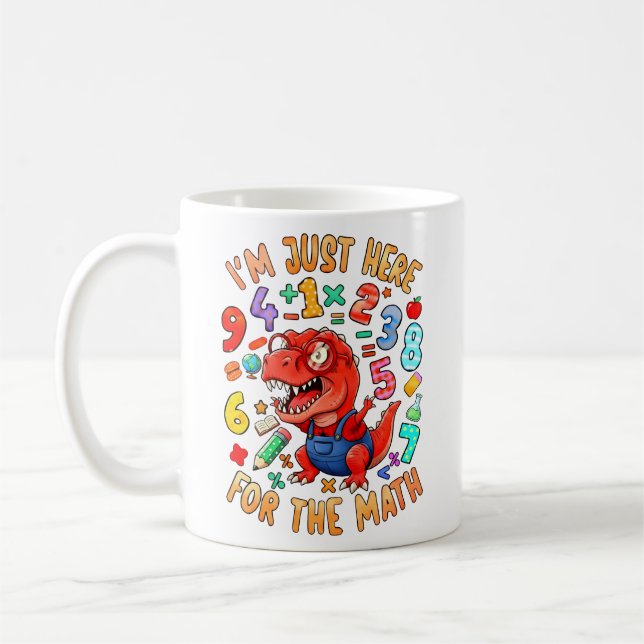 Taza De Café Im Just Here For The Maths Funny Mug (Izquierda)