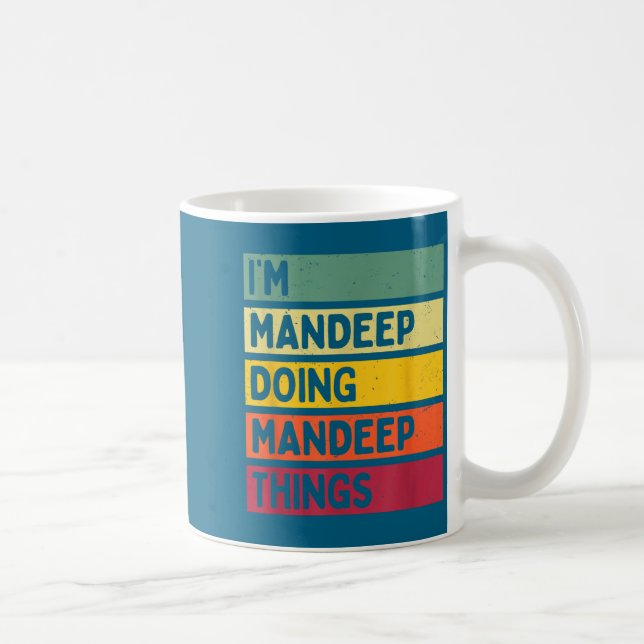 Taza De Café I'm Mandeep Doing Mandeep Things Funny D Quote  (Derecha)