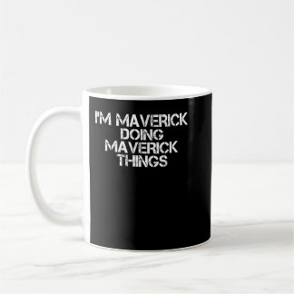 Taza De Café I'M MAVERICK DOING MAVERICK THINGS Funny Birthday