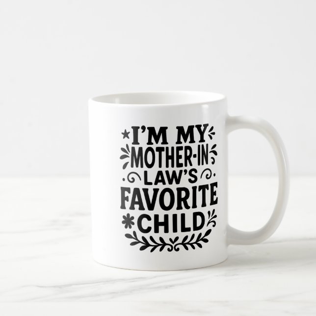 Taza De Café I'm My Mother In Law's Favorite Child  (Derecha)
