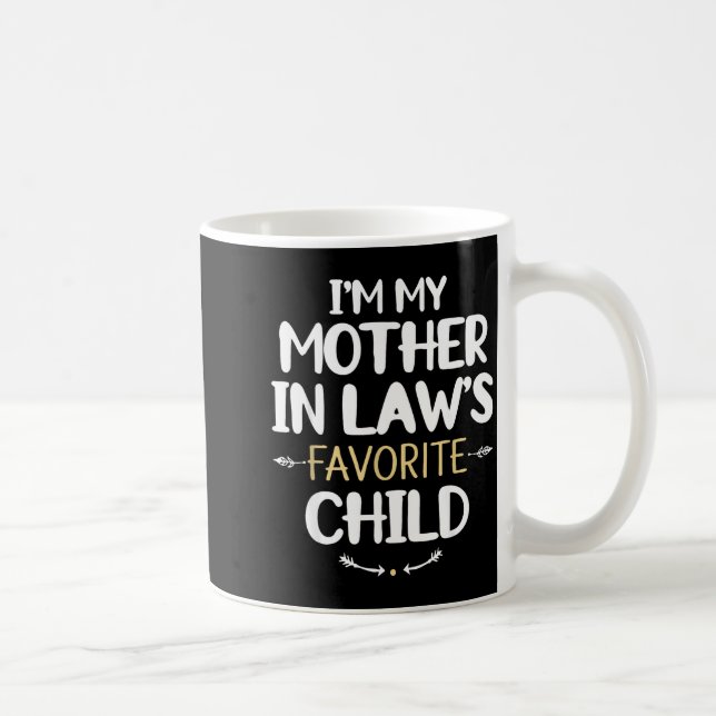 Taza De Café I'm My Mother In Law's Favorite Child  (Derecha)