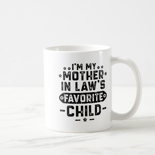 Taza De Café I'm My Mother In Law's Favorite Child  (Derecha)