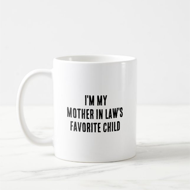 Taza De Café I'm My Mother In Law's Favorite Child Funny (Izquierda)