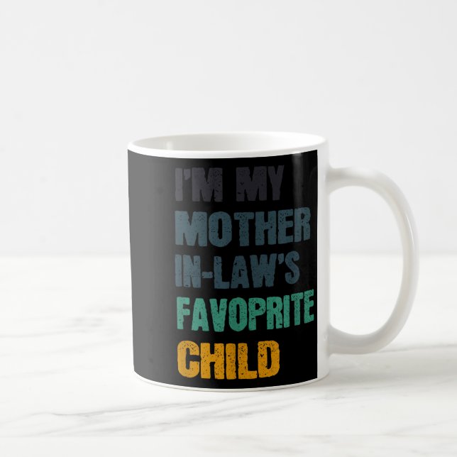 Taza De Café I'm My Mother In Laws Favorite Child Funny Family  (Derecha)
