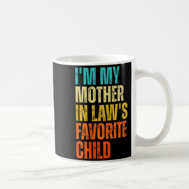 Taza De Café I'm My Mother In Law's Favorite Child Funny Family (Derecha)