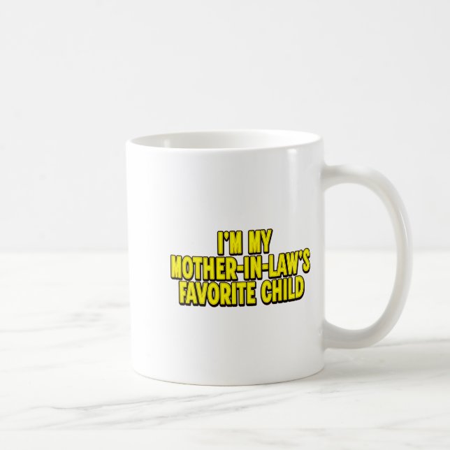 Taza De Café I'm My Mother In Law's Favorite Child Funny Parent (Derecha)