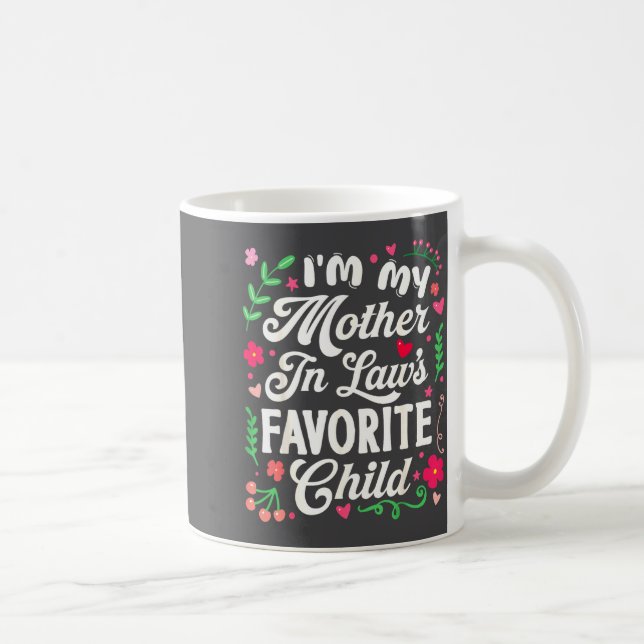 Taza De Café I'm My Mother In Law's Favorite Child Funny Parent (Derecha)