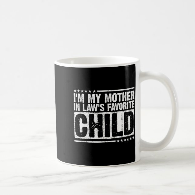 Taza De Café I'm My Mother In Law's Favorite Child Funny Parent (Derecha)