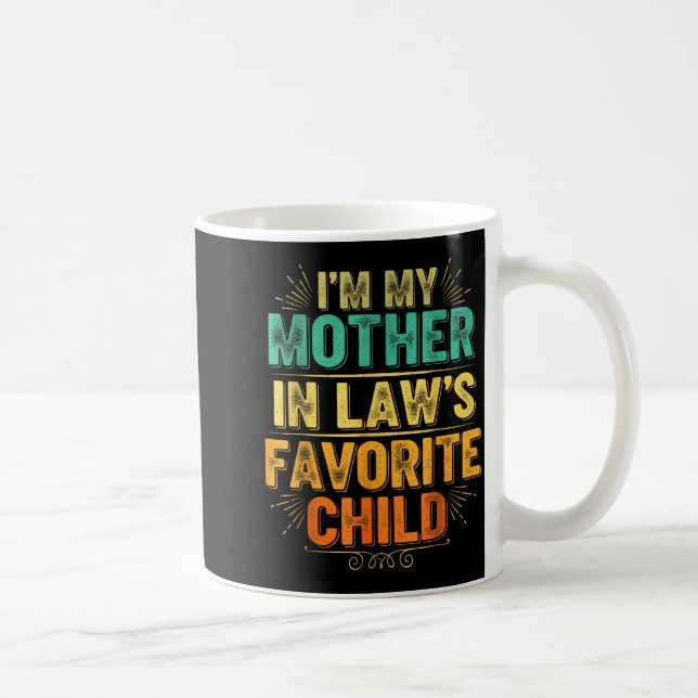 Taza De Café I'm My Mother In Law's Favorite Child Funny Parent (Derecha)