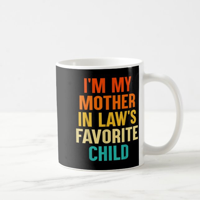 Taza De Café I'm My Mother In Laws Favorite Child Funny Parent  (Derecha)