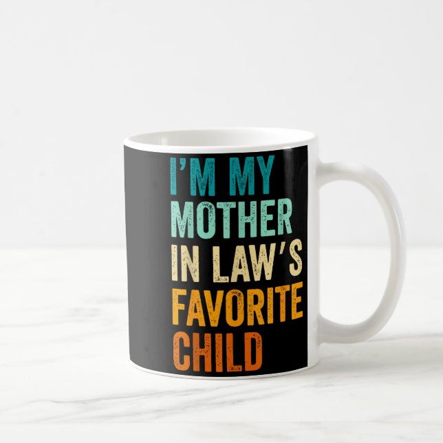 Taza De Café I'm My Mother In Law's Favorite Child Funny Parent (Derecha)