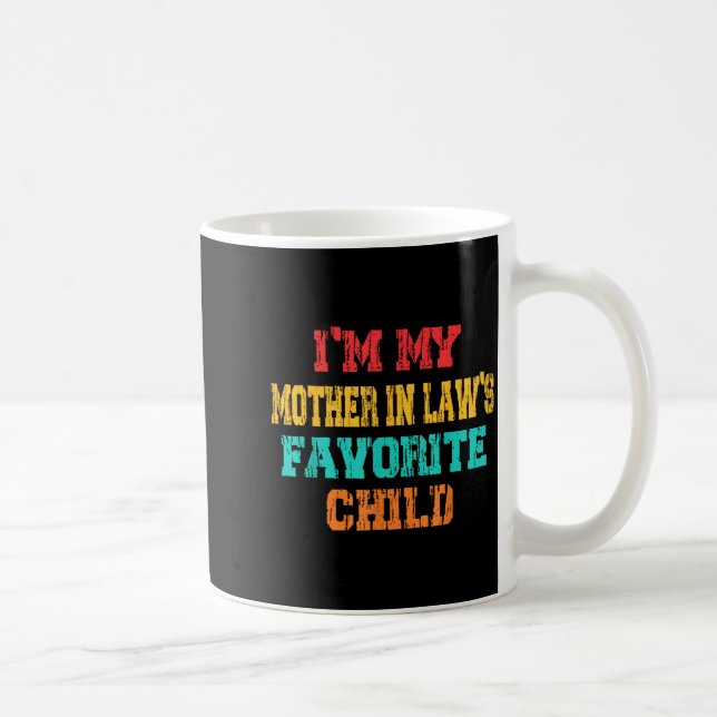 Taza De Café I'm My Mother In Law's Favorite Child Funny Parent (Derecha)