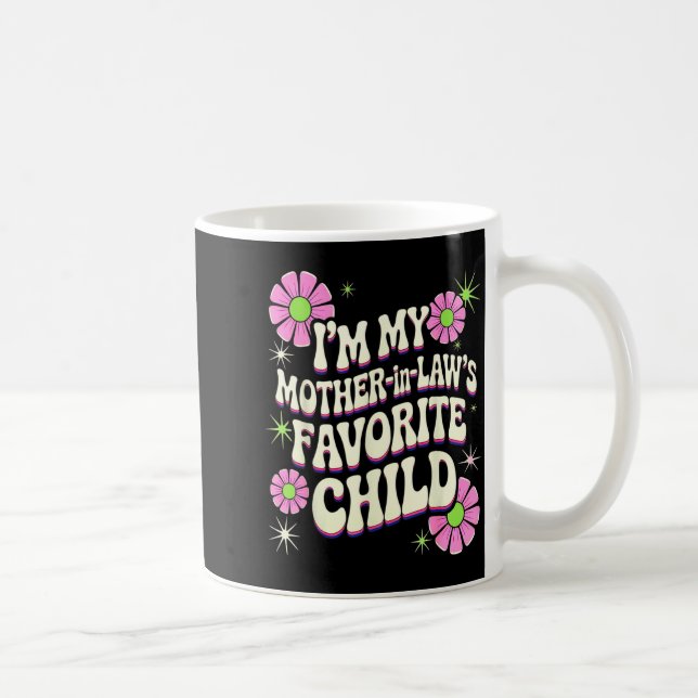 Taza De Café I'm My Mother In Law's Favorite Child Funny Parent (Derecha)
