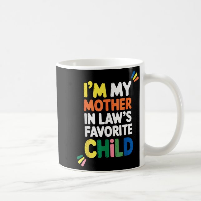 Taza De Café I'm My Mother In Law's Favorite Child Funny Parent (Derecha)