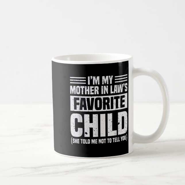 Taza De Café I'm My Mother In Law's Favorite Child - Funny Son  (Derecha)