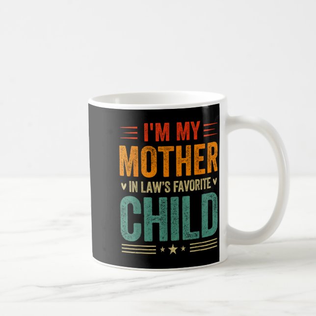 Taza De Café I'm My Mother In Law's Favorite Child Funny Son In (Derecha)