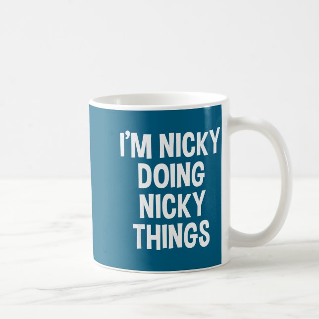 Taza De Café I'm Nicky Doing Nicky Things Funny Saying , Small, (Derecha)