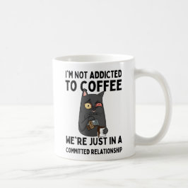 Taza De Café I'm not addicted to coffee