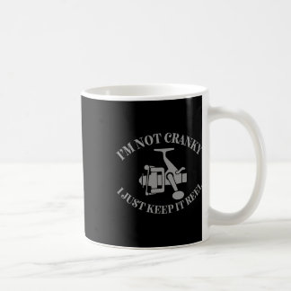 Taza De Café I'm Not Cranky I Just Keep It Reel Funny Fishing A