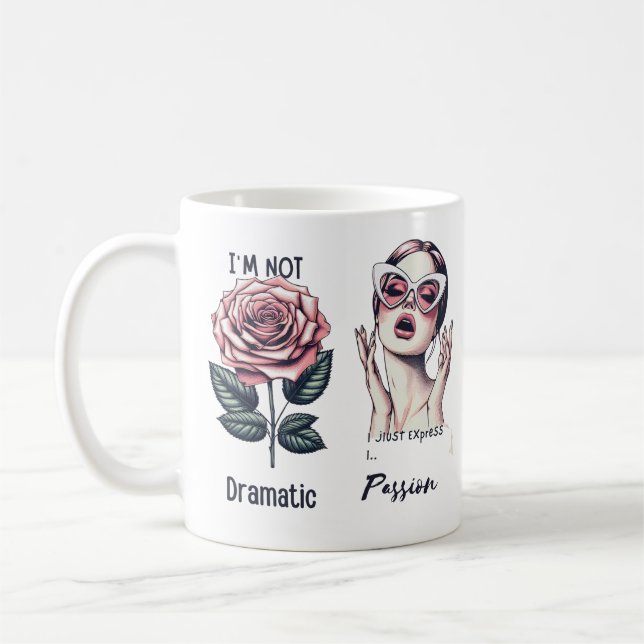 Taza De Café “I'm not dramatic, I just express passion” – Vinta (Izquierda)