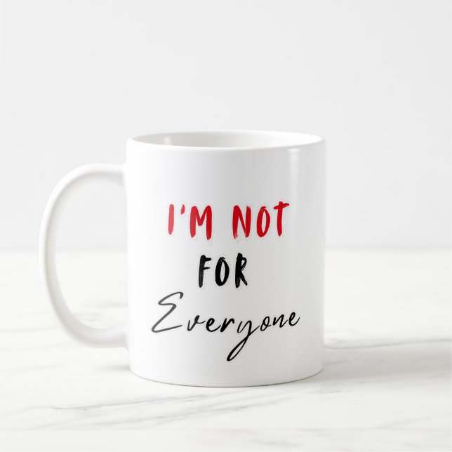 Taza De Café Im Not for Everyone Bold Attitude Shirt (Izquierda)
